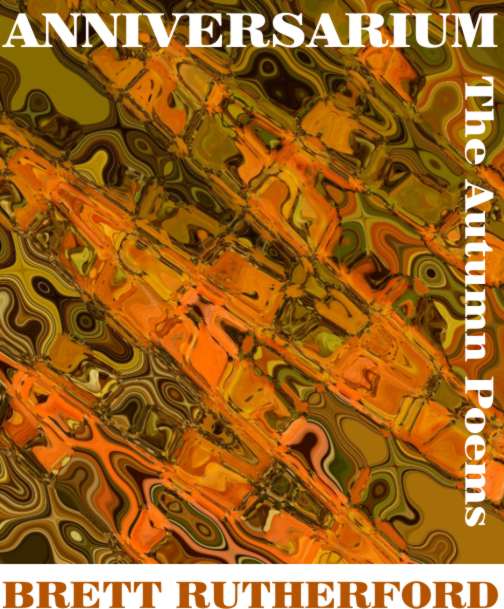 Anniversarius: The Book of Autumn by Brett Rutherford